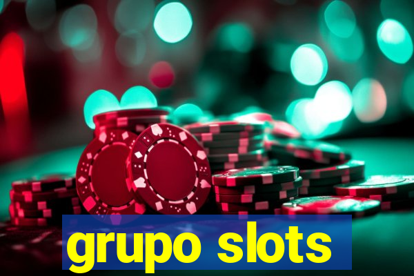 grupo slots