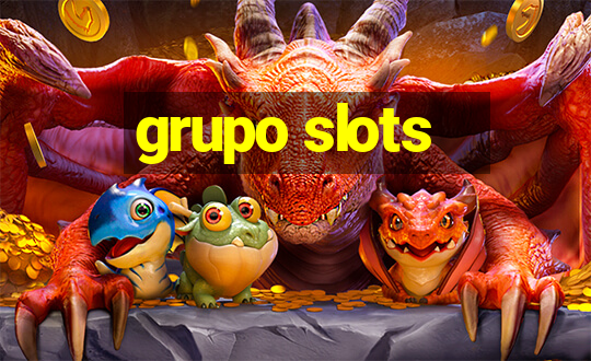 grupo slots