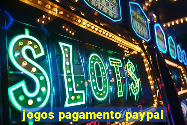 jogos pagamento paypal