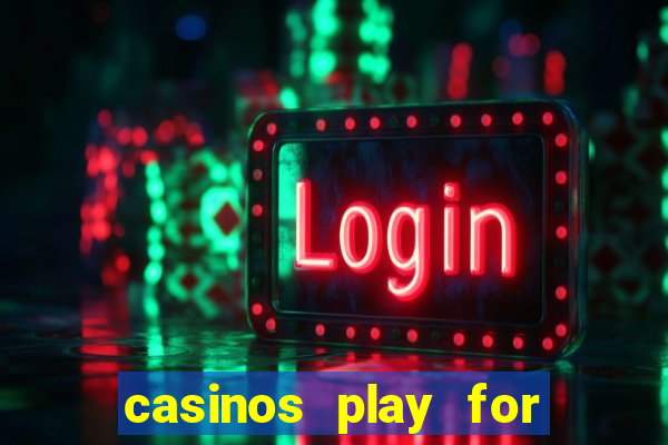 casinos play for real money