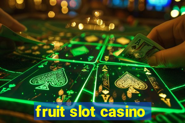 fruit slot casino