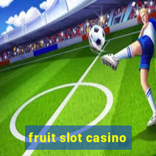 fruit slot casino