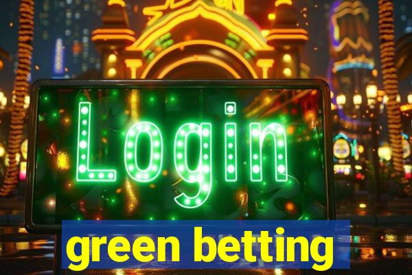 green betting