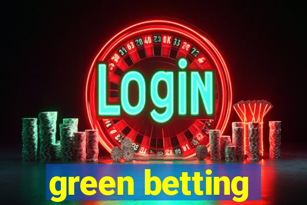 green betting