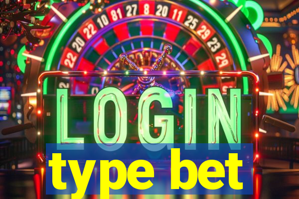 type bet