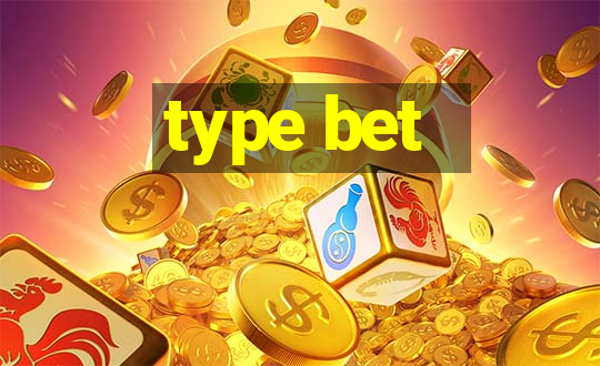 type bet