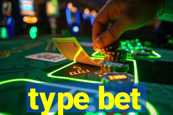 type bet