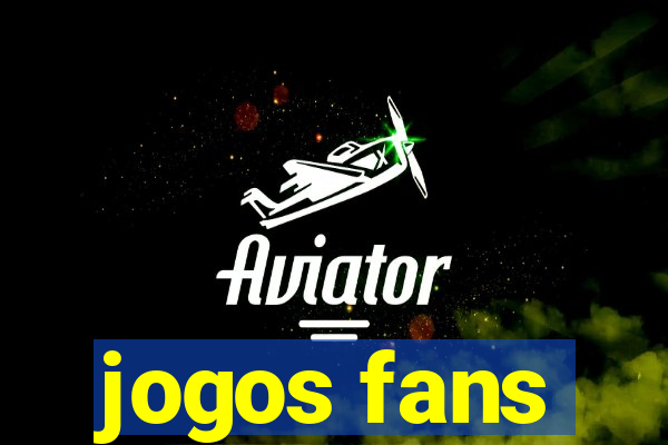 jogos fans