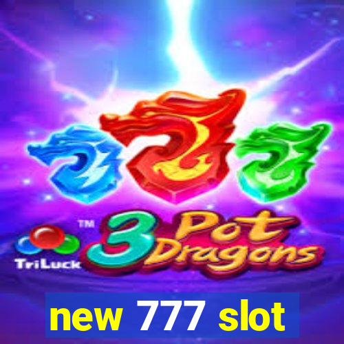 new 777 slot