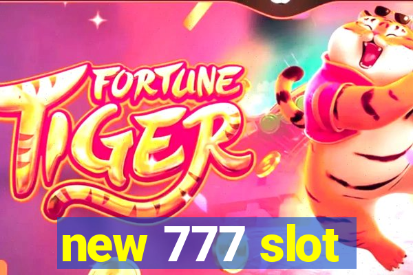 new 777 slot