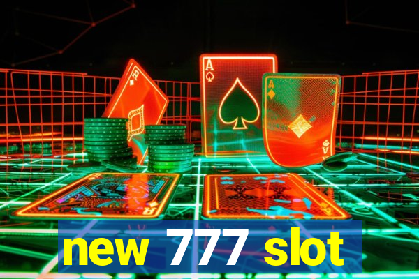 new 777 slot