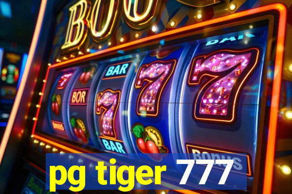 pg tiger 777