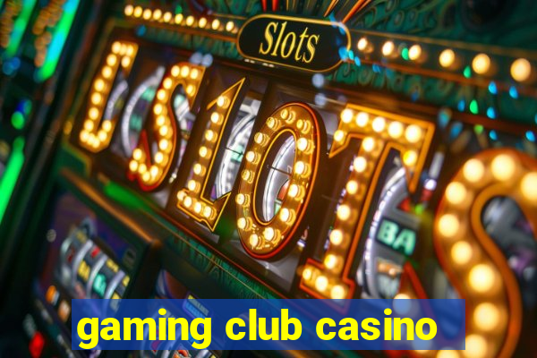 gaming club casino