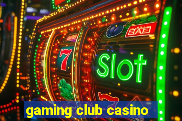 gaming club casino