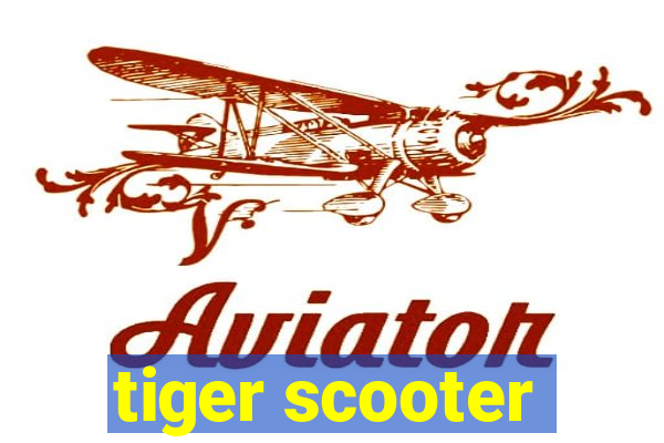 tiger scooter