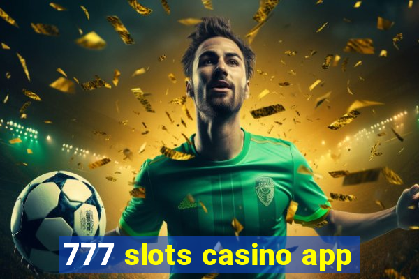 777 slots casino app