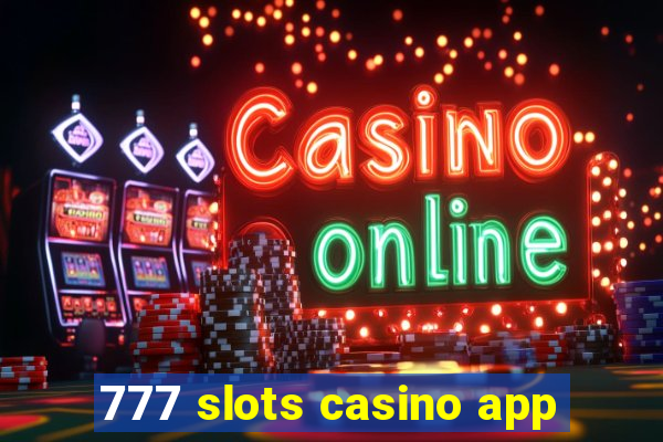 777 slots casino app