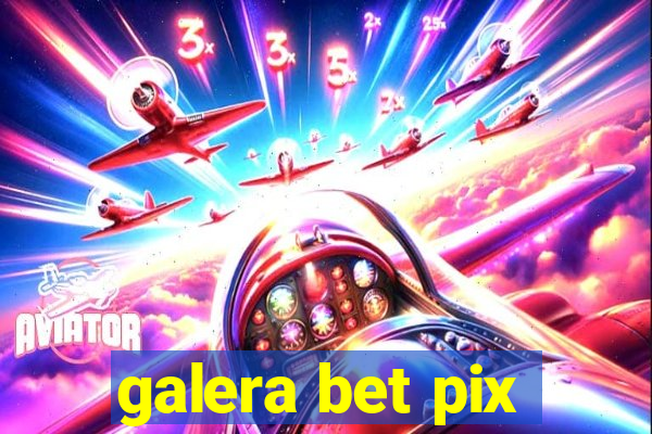 galera bet pix