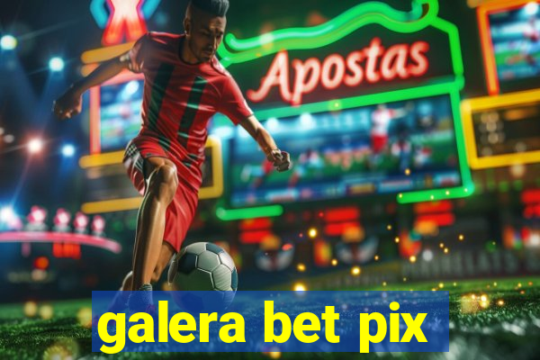 galera bet pix