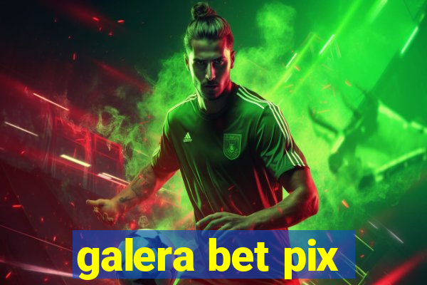 galera bet pix