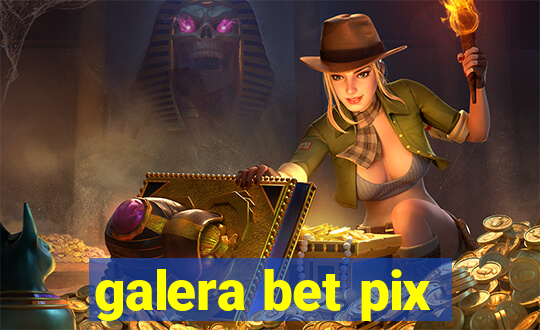 galera bet pix