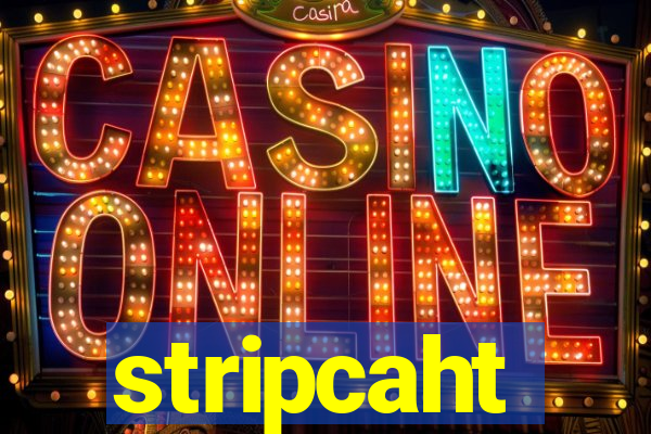 stripcaht