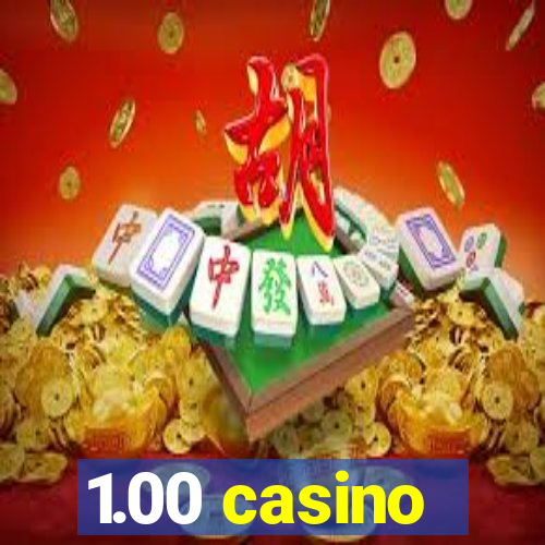 1.00 casino