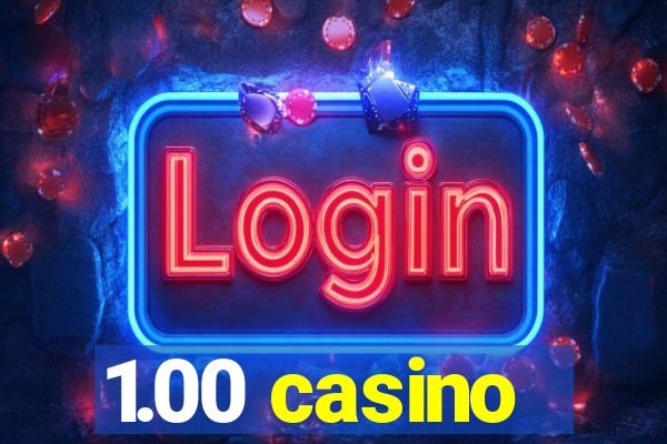 1.00 casino