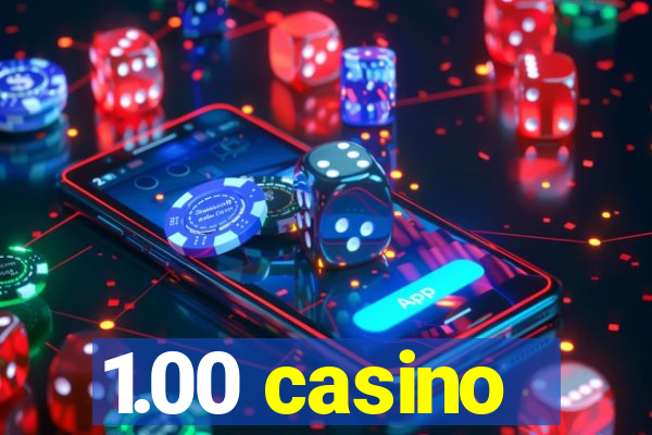 1.00 casino