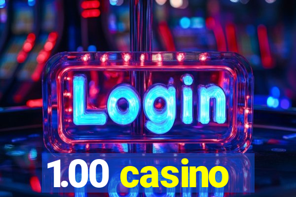 1.00 casino