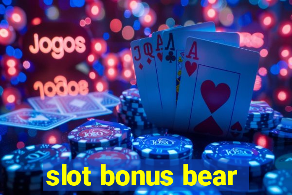 slot bonus bear