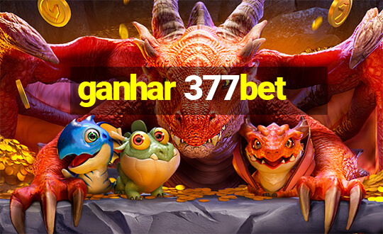 ganhar 377bet