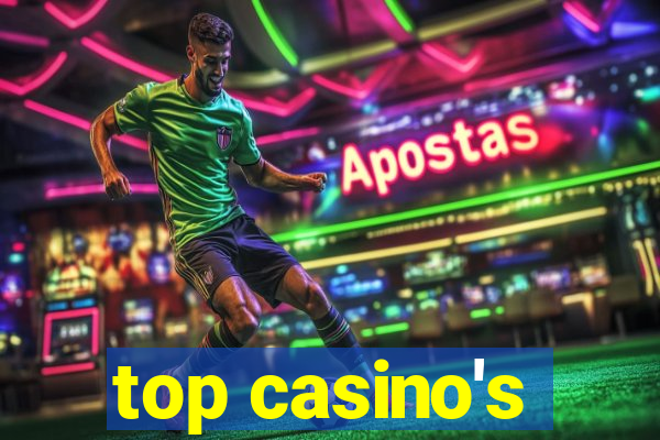 top casino's