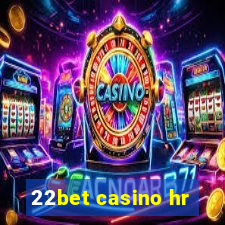 22bet casino hr