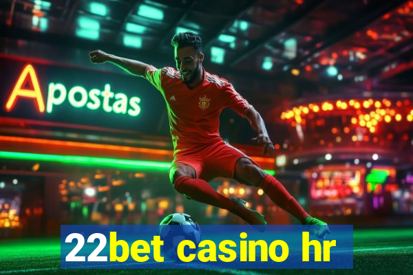 22bet casino hr