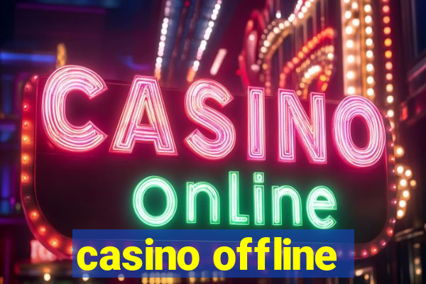 casino offline