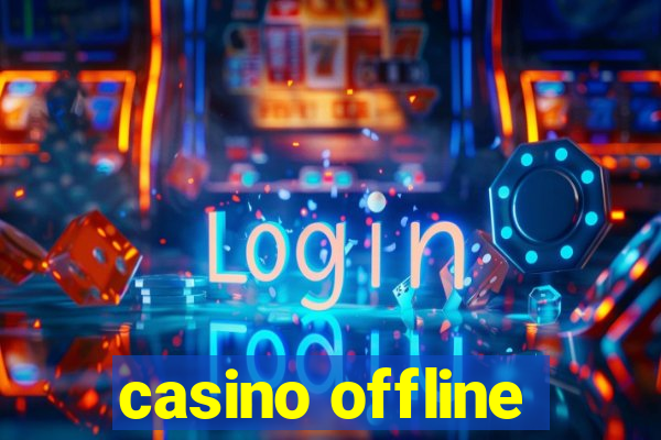 casino offline