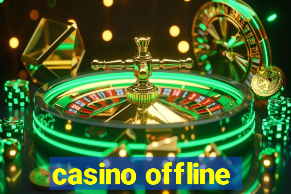 casino offline