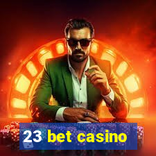 23 bet casino