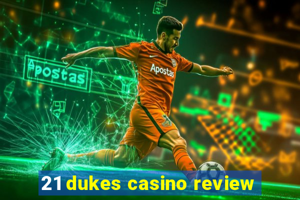 21 dukes casino review