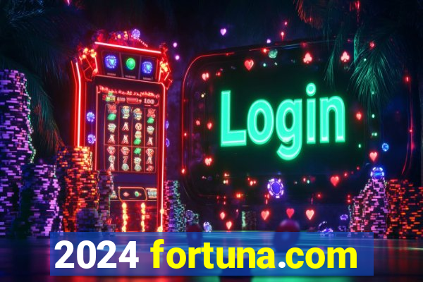 2024 fortuna.com