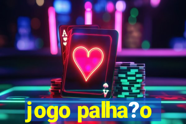 jogo palha?o