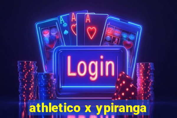 athletico x ypiranga