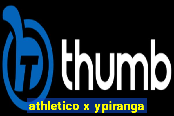 athletico x ypiranga