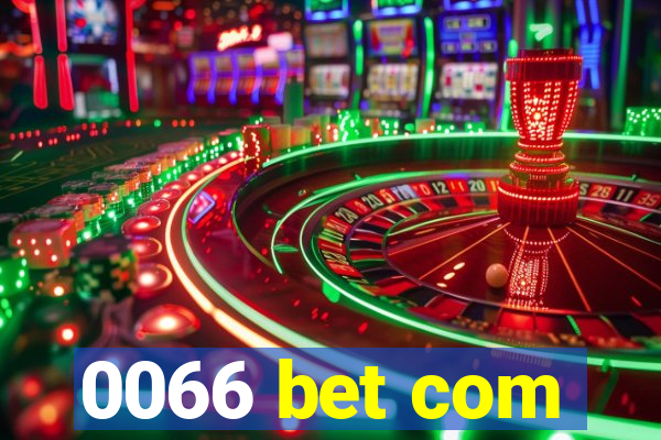 0066 bet com