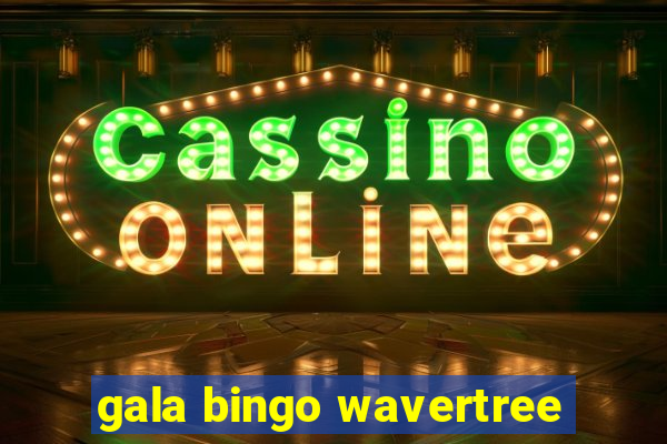 gala bingo wavertree