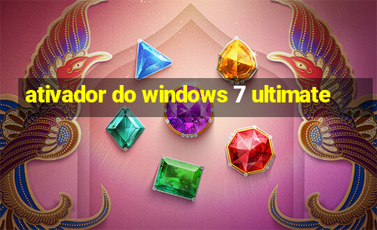 ativador do windows 7 ultimate