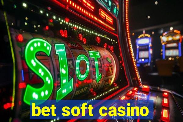 bet soft casino