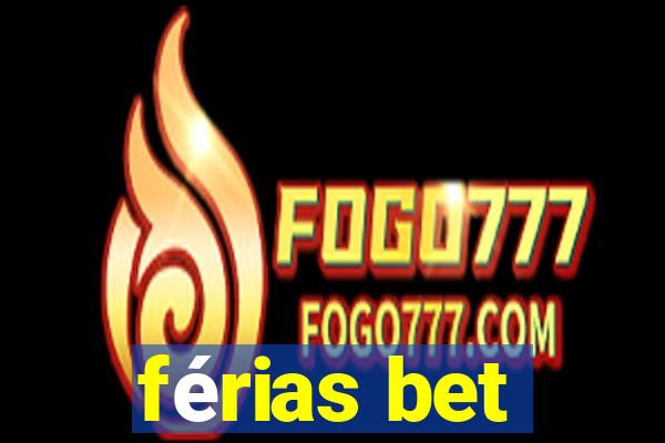 férias bet