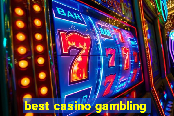 best casino gambling